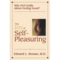 The Joy of Self-Pleasuring: Why Feel Guilty About Feeling Good? - Paperback