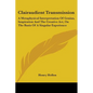 Clairaudient Transmission: A Metaphysical Interpretation Of Genius, Inspiration And The Creative Act, On The Basis Of A Singular Experience - Paperback