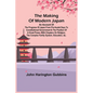 The Making of Modern Japan; An Account of the Progress of Japan from Pre-feudal Days to Constitutional Government & the Position of a Great Power, Wit - Paperback