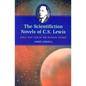 The Scientifiction Novels of C.S. Lewis: Space and Time in the Ransom Stories - Paperback