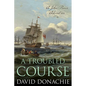 A Troubled Course: A John Pearce Adventure - Hardcover