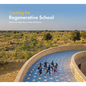 Creating the Regenerative School - Hardcover