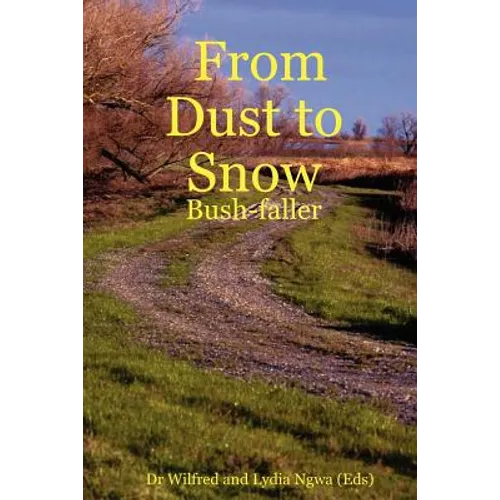 From Dust to Snow: Bush-Faller - Paperback
