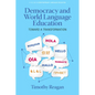 Democracy and World Language Education: Toward a Transformation - Paperback