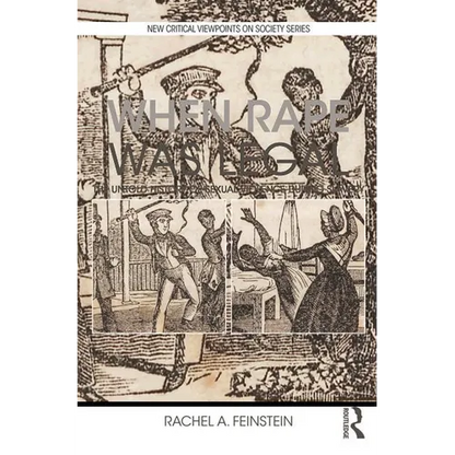 When Rape Was Legal: The Untold History of Sexual Violence During Slavery - Paperback