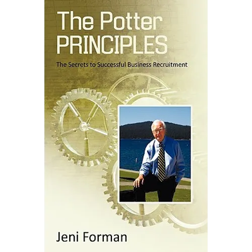 The Potter Principles: The Secret to Successful Business Recruitment - Paperback