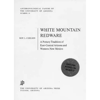 White Mountain Redware: A Pottery Tradition of East-Central Arizona and Western New Mexico - Paperback