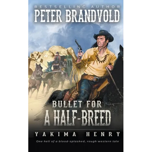 Bullet for a Half-Breed: A Western Fiction Classic - Paperback