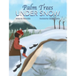Palm Trees Under Snow - Hardcover
