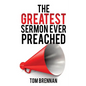 The Greatest Sermon Ever Preached - Paperback