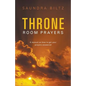 Throne Room Prayers: A Manual on How to Get Your Prayers Answered - Paperback