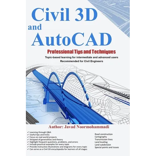 Civil 3D and AutoCAD Professional Tips and Techniques: Topic-based learning for intermediate and advanced users Recommended for Civil Engineers - Paperback