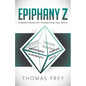 Epiphany Z: Eight Radical Visions for Transforming Your Future - Paperback