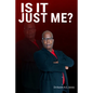 Is It Just Me?: Responsibility, Redemption, and Release - Paperback