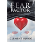 Fear Factor: A Guide to Overcoming Adversity through Faith and Love - Paperback