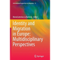 Identity and Migration in Europe: Multidisciplinary Perspectives - Paperback