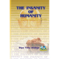 The Insanity Of Humanity: The Dumbing Down Of Humanity - Paperback
