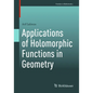 Applications of Holomorphic Functions in Geometry - Paperback