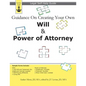 Guidance On Creating Your Own Will & Power of Attorney: Legal Self Help Guide - Paperback