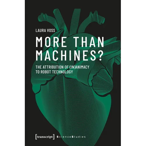 More Than Machines?: The Attribution of (In)Animacy to Robot Technology - Paperback