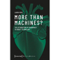 More Than Machines?: The Attribution of (In)Animacy to Robot Technology - Paperback