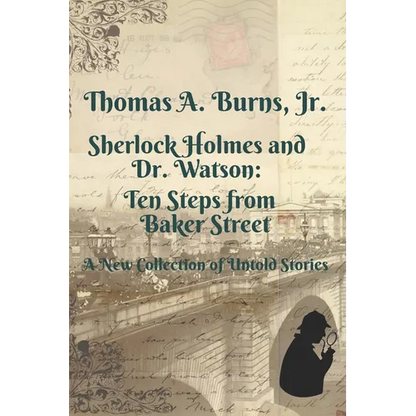 Sherlock Holmes and Dr. Watson: Ten Steps from Baker Street: A New Collection of Untold Stories - Paperback