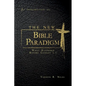 The New Bible Paradigm: What Happened Before Genesis 1:1 - Paperback