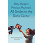 Polly Packet's Precious Payload: All Smiles to the Data Center: All Smiles to the Data Center - Hardcover