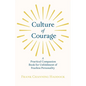 Culture of Courage - A Practical Companion Book for Unfoldment of Fearless Personality; With an Essay from What You Can Do With Your Will Power by Rus - Paperback