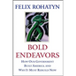 Bold Endeavors: How Our Government Built America, and Why It Must Rebuild Now - Paperback