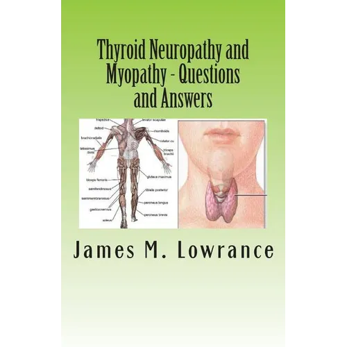 Thyroid Neuropathy and Myopathy Questions and Answers: Quality Information Exchange Between Fellow Patients - Paperback