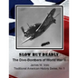 Slow But Deadly: The Dive-Bombers of World War II - Paperback