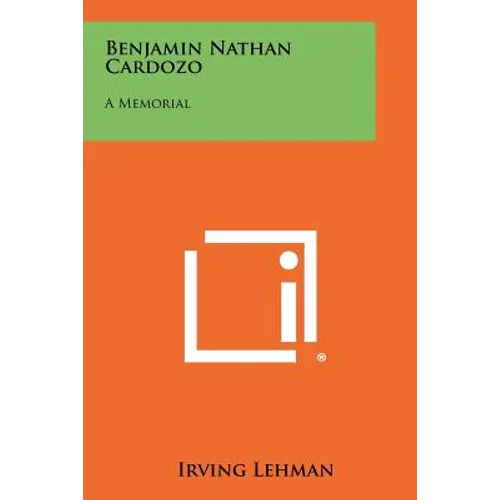 Benjamin Nathan Cardozo: A Memorial - Paperback