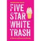 Five Star White Trash: A Memoir of Fraud and Family - Hardcover