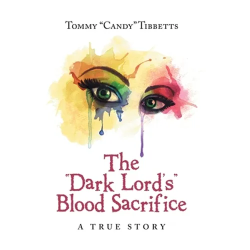 The "Dark Lord'S" Blood Sacrifice: A True Story - Hardcover