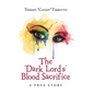 The "Dark Lord'S" Blood Sacrifice: A True Story - Hardcover