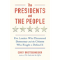 The Presidents and the People: Five Leaders Who Threatened Democracy and the Citizens Who Fought to Defend It - Hardcover