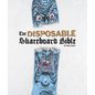 The Disposable Skateboard Bible - Hardcover