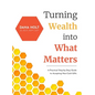 Turning Wealth into What Matters: A Practical Step-by-Step Guide to Accepting Non-Cash Gifts - Hardcover