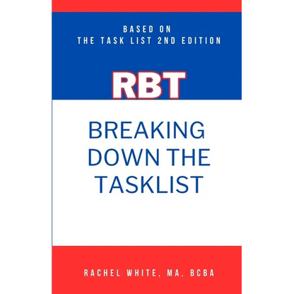 Breaking Down theRBT Task List: Based on the RBT Task List (2nd Ed.) - Paperback
