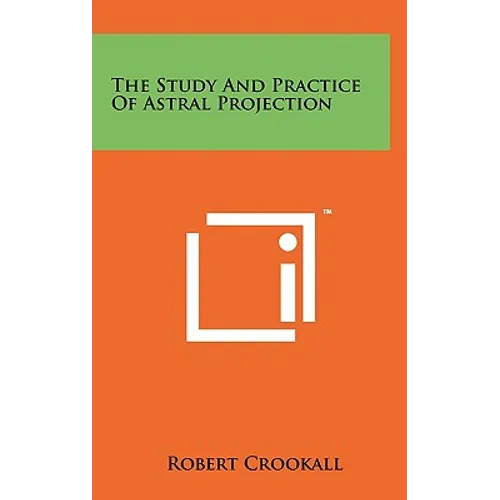 The Study And Practice Of Astral Projection - Hardcover