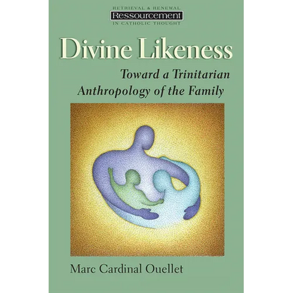 Divine Likeness: Toward a Trinitarian Anthropology of the Family - Paperback