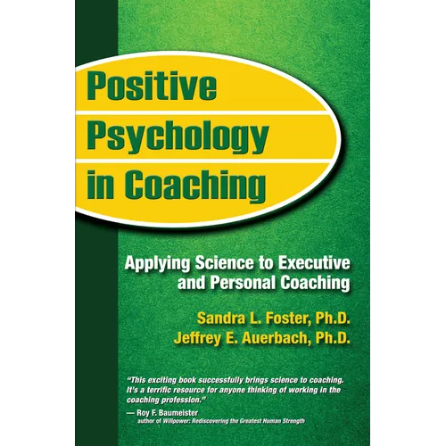 Positive Psychology in Coaching: Applying Science to Executive and Personal Coaching - Paperback