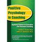 Positive Psychology in Coaching: Applying Science to Executive and Personal Coaching - Paperback