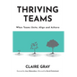Thriving Teams: When Teams Unite, Align and Achieve - Paperback