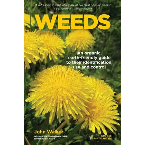Weeds: An Organic, Earth-friendly Guide to Their Identification, Use and Control - Paperback