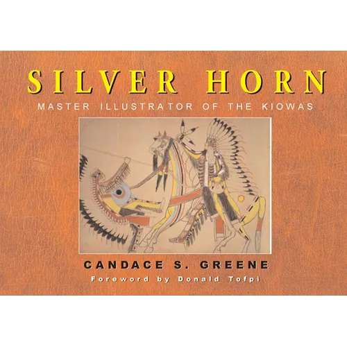 Silver Horn, Volume 238: Master Illustrator of the Kiowas - Hardcover