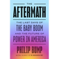 The Aftermath: The Last Days of the Baby Boom and the Future of Power in America - Hardcover