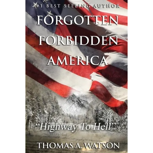 Forgotten Forbidden America: Highway to Hell: VII - Paperback
