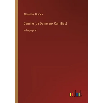 Camille (La Dame aux Camilias): in large print - Paperback